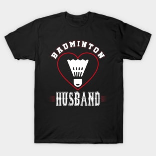Husband Badminton Team Family Matching Gifts Funny Sports Lover Player T-Shirt